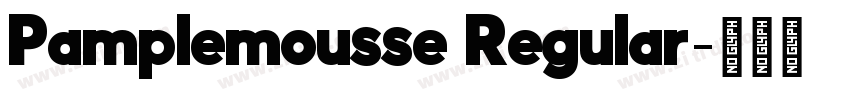 Pamplemousse Regular字体转换 Pamplemousse Regular字体转换